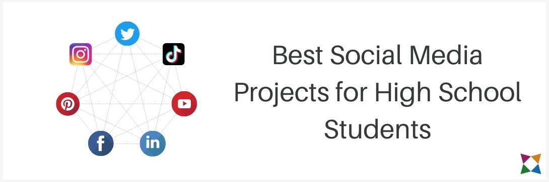 3 Best Social Media Projects for High School Students